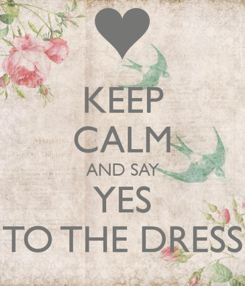 keep-calm-and-say-yes-to-the-dress-24